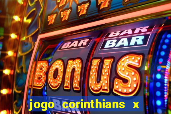 jogo corinthians x fortaleza ao vivo gratis